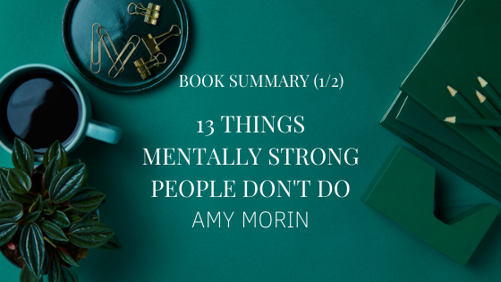 13 Things Mentally Strong People Don’t Do